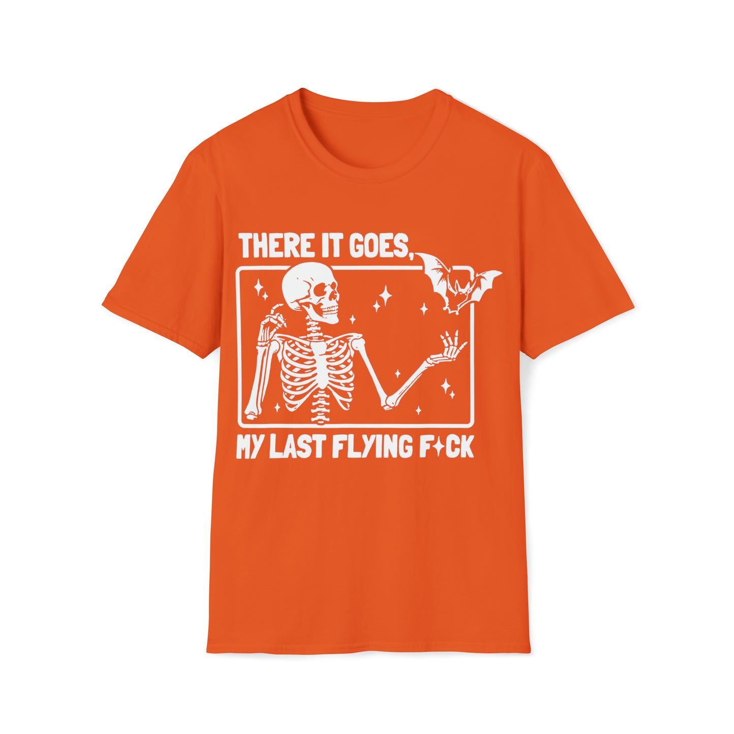There is goes, my last flying F*ck Unisex Softstyle T-Shirt