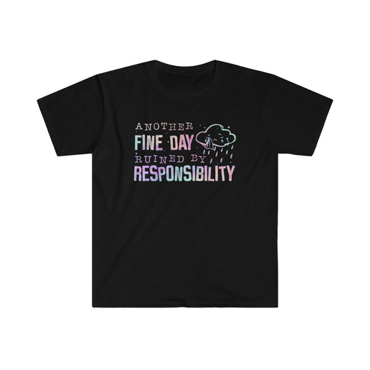 Another Day Ruined by Responsibility Unisex Softstyle T-Shirt
