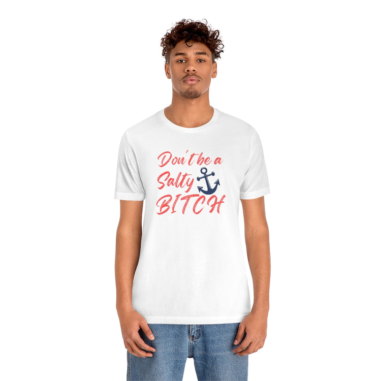 Don't Be a Salty Bitch Unisex Jersey Short Sleeve Tee
